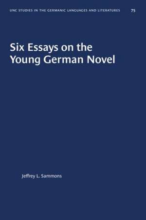 Six Essays on the Young German Novel de Jeffrey L Sammons