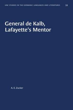 General de Kalb, Lafayette's Mentor de A E Zucker