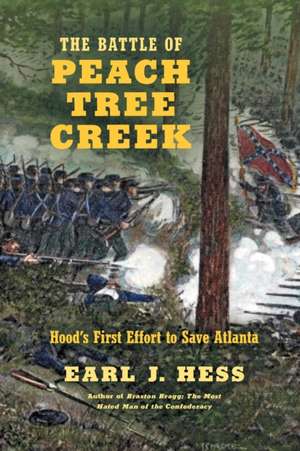 The Battle of Peach Tree Creek de Earl J Hess