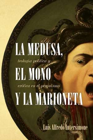 La medusa, el mono y la marioneta de Luis Alfredo Intersimone