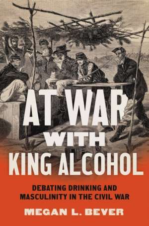 At War with King Alcohol de Megan L. Bever