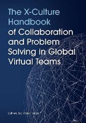 The X-Culture Handbook of Collaboration and Problem Solving in Global Virtual Teams de Vas Taras