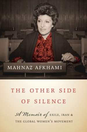 The Other Side of Silence de Mahnaz Afkhami