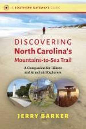 Discovering North Carolina's Mountains-To-Sea Trail de Jerry Barker