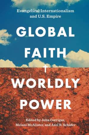 Global Faith, Worldly Power de John Corrigan