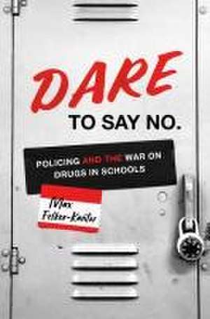 Dare to Say No de Max Felker-Kantor