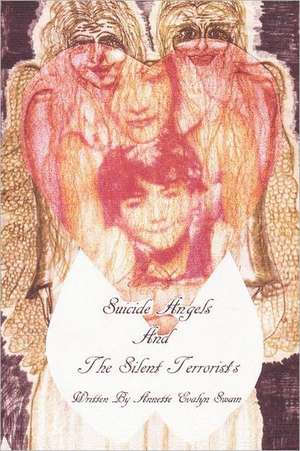 Suicide Angels and the Silent Terrorists: A Story about Bullying de Annette Evalyn Swain