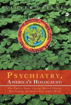 Psychiatry, America's Holocaust de Clover Greene