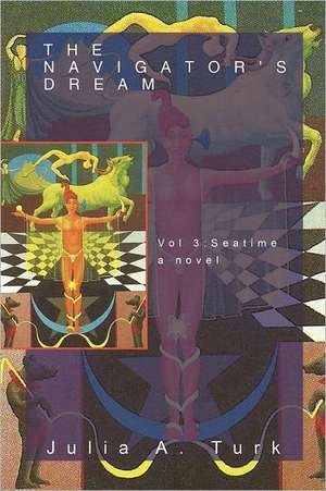 The Navigator's Dream, Volume 3 de Julia A. Turk