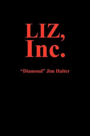 Liz, Inc. de "Diamond" Jim Halter