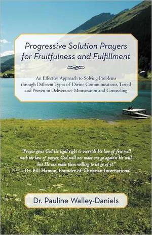 Progressive Solution Prayers for Fruitfulness and Fulfillment de Pauline Walley-Daniels