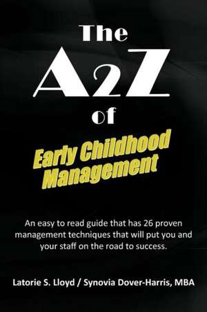 The A2z of Early Childhood Management de Latorie S. Lloyd