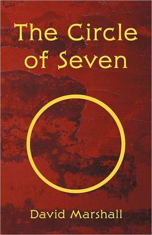 The Circle of Seven de David Marshall