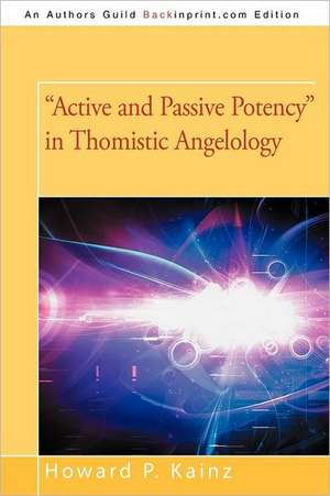 Active and Passive Potency in Thomistic Angelology de Howard P. Kainz