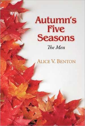 Autumn's Five Seasons de Alice V. Benton