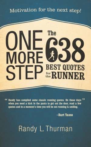 One More Step the 638 Best Quotes for the Runner de Randy L. Thurman