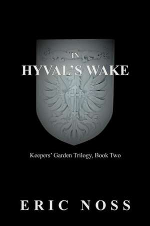 In Hyval's Wake de Eric Noss