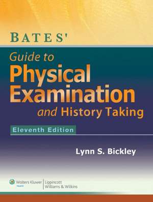 Bates Guide to Physical Examination and History-Taking, 11e + BatesVisualGuide.com: 12-month access package de Lynn S. Bickley MD