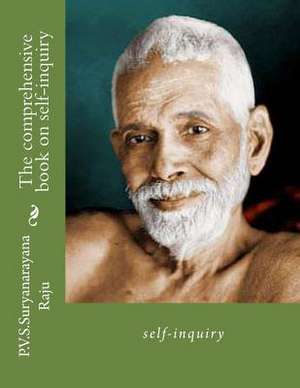 The Comprehensive Book on Self-Inquiry. de Suryanarayana Raju