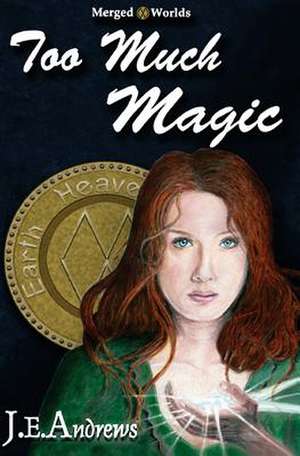 Too Much Magic de J. E. Andrews