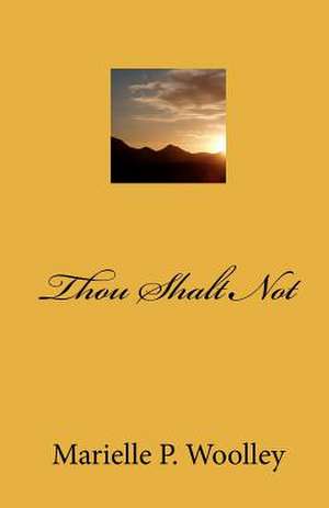 Thou Shalt Not de Marielle P. Woolley