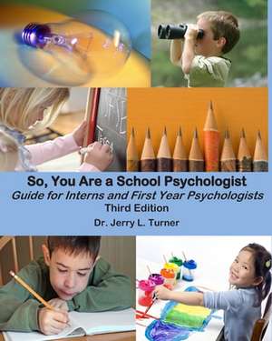 So, You Are a School Psychologist de Dr Jerry L. Turner