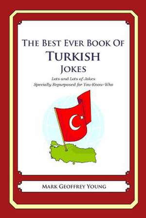 The Best Ever Book of Turkish Jokes de Mark Geoffrey Young