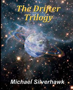 The Drifter Trilogy de Michael Silverhawk