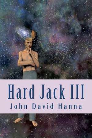 Hard Jack III de John David Hanna