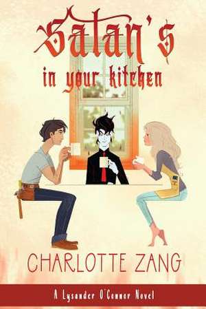 Satan's in Your Kitchen de Charlotte Zang