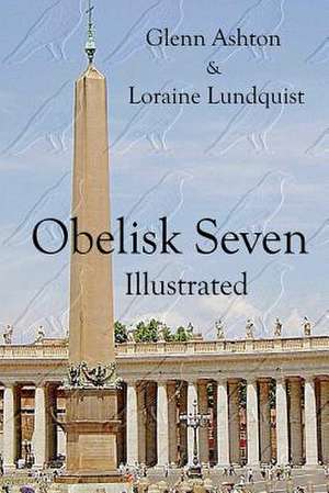 Obelisk Seven Illustrated de Loraine Lundquist