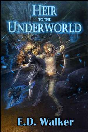 Heir to the Underworld de E. D. Walker