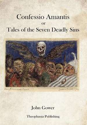 Confessio Amantis or Tales of the Seven Deadly Sins de John Gower