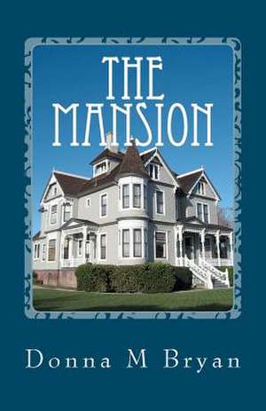 The Mansion de Donna M. Bryan