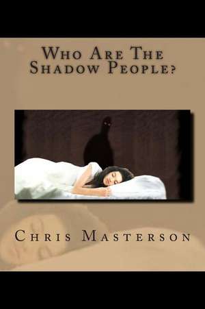 Who Are the Shadow People? de Chris Masterson