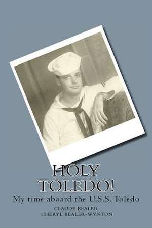 Holy Toledo! de Claude E. Bealer