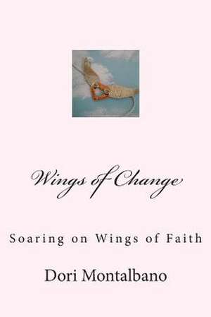 Wings of Change de Dori Montalbano