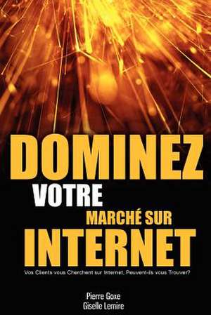 Dominez Votre Marche Sur Internet de Giselle Lemire