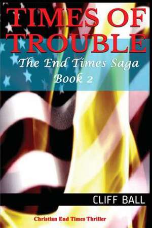 Times of Trouble de Cliff Ball