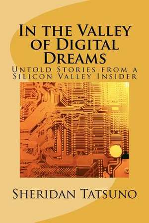 In the Valley of Digital Dreams de MR Sheridan Masaki Tatsuno