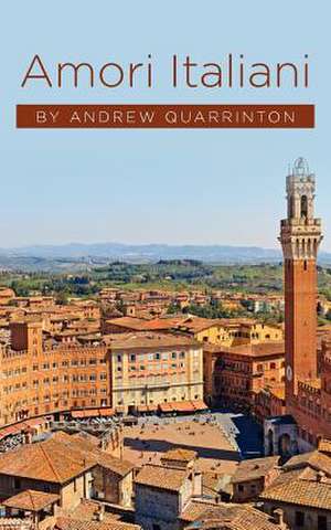 Amori Italiani de Andrew Quarrinton