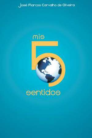 MIS Cinco Sentidos de Oliveira, Jose Marcos Carvalho De