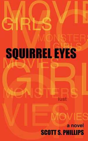 Squirrel Eyes de Scott S. Phillips