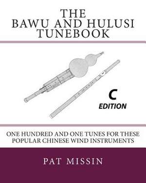 The Bawu and Hulusi Tunebook - C Edition de Pat Missin