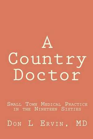 A Country Doctor de Don L. Ervin MD