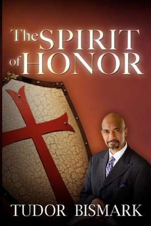 The Spirit of Honor de Tudor Bismark