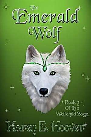 The Emerald Wolf de Karen E. Hoover