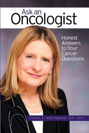 Ask an Oncologist de Phd Dr Carol a. Westbrook MD