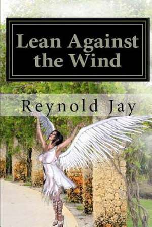 Lean Against the Wind de MR Reynold Jay