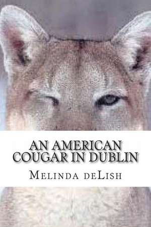 An American Cougar in Dublin de Melinda Delish